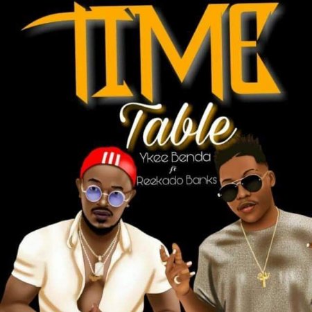 Ykee-Benda-ft.-Reekado-Banks-–-Time-Table.jpg