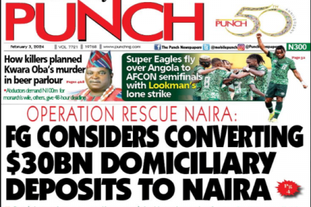 Punch Newspaper Stands by Its Story on Government's Consideration to Convert $30 Billion of Nigerian Deposit Funds to Save Naira