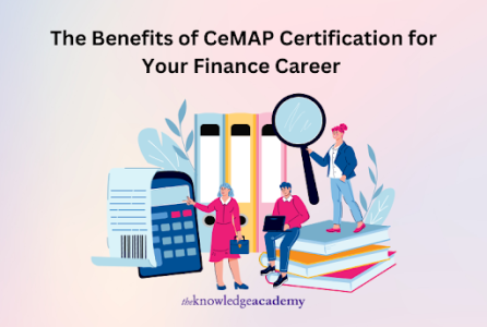 The Benefits of CeMAP Certification for Your Finance Career